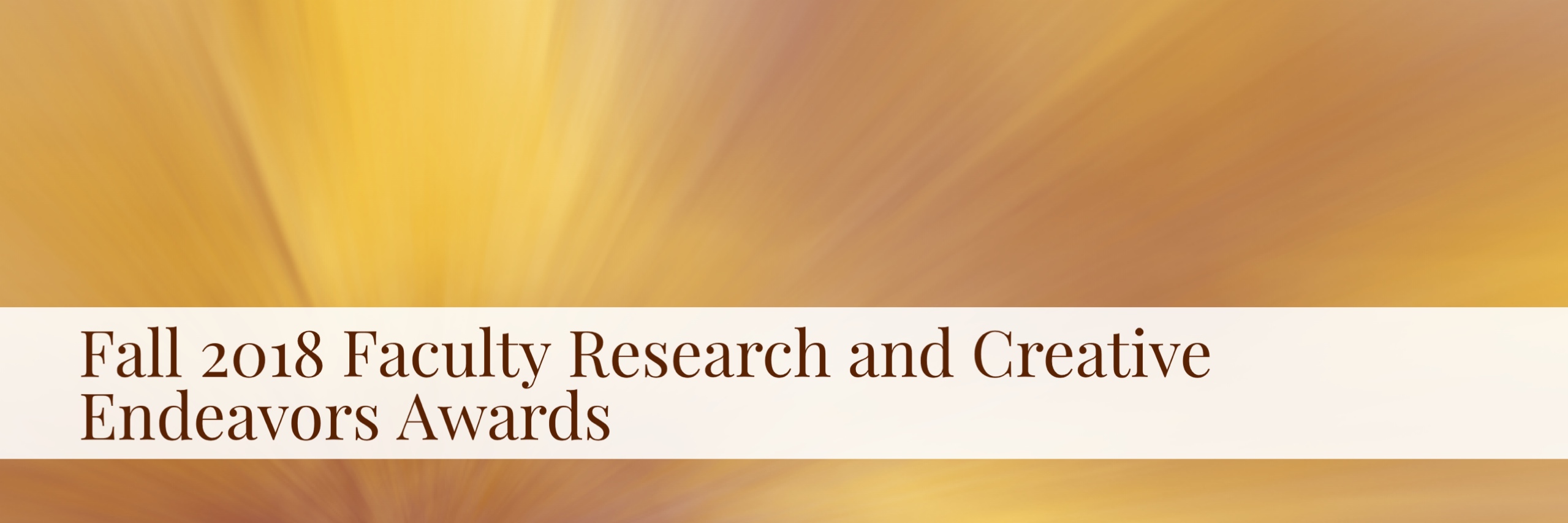 fall 2018 faculty research and creative endeavors awards banner