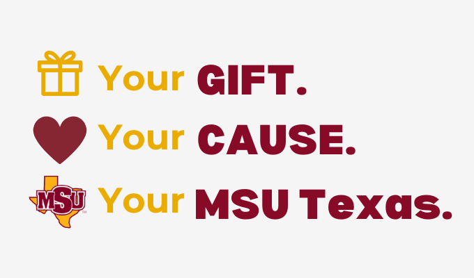 your gift, your cause, your msu texas